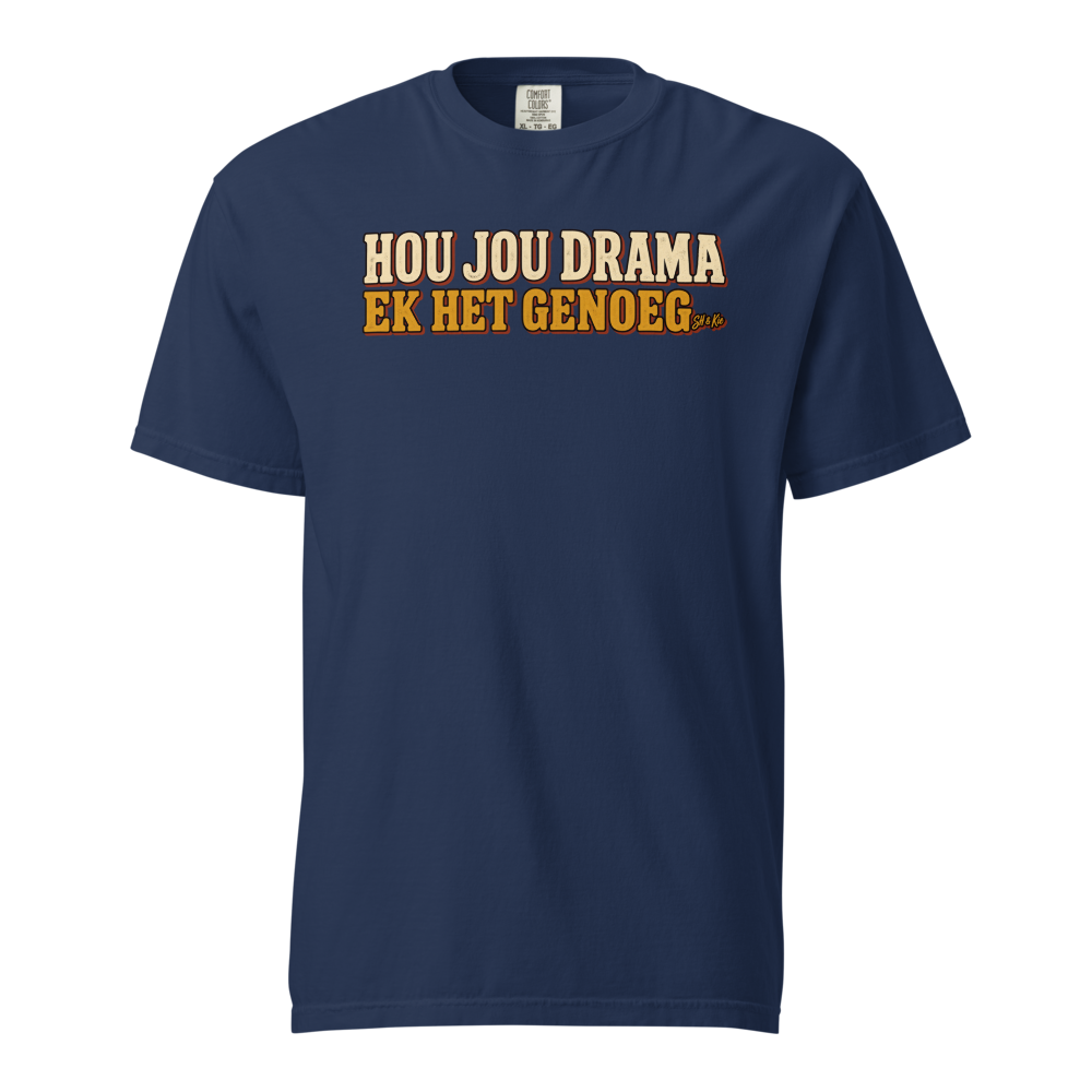 Hou jou drama, ek het genoeg