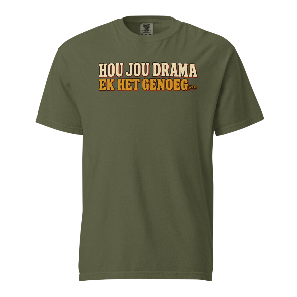Hou jou drama, ek het genoeg
