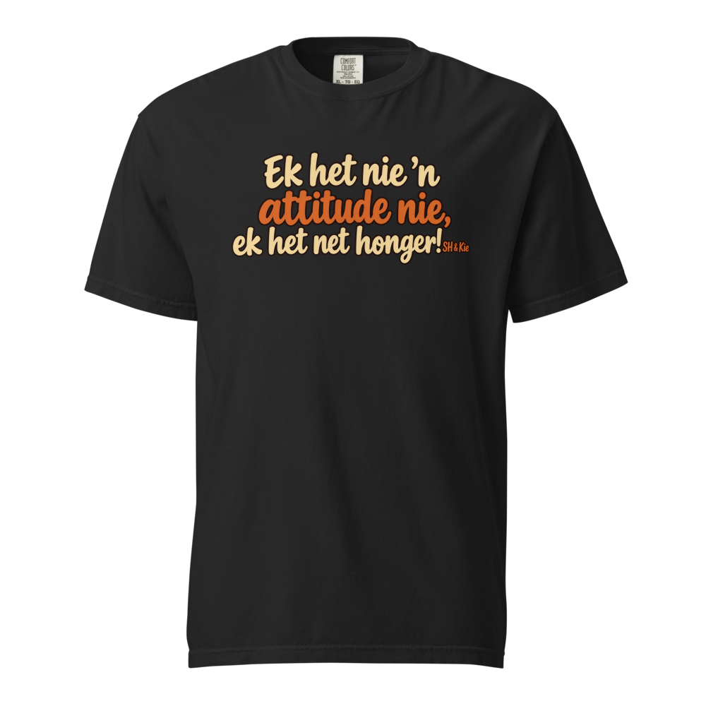 Ek het nie ’n attitude nie, ek het net honger!