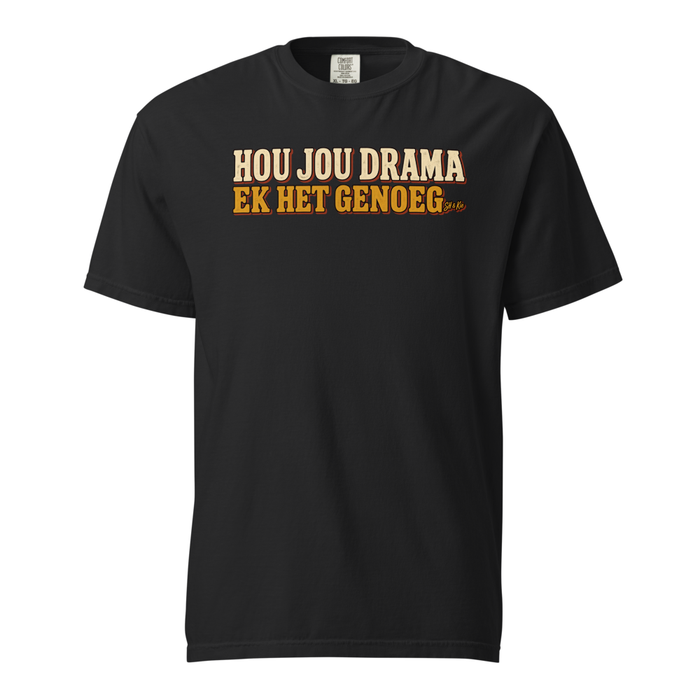Hou jou drama, ek het genoeg