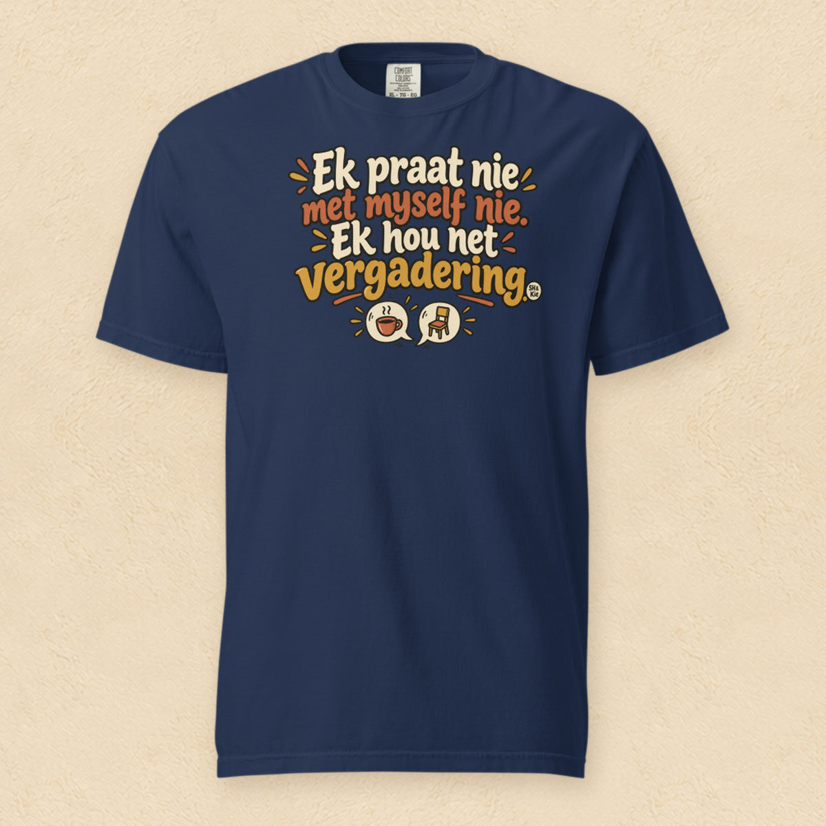 Ek praat nie met myself nie. Ek hou net vergadering — True Navy shirt on cream wall